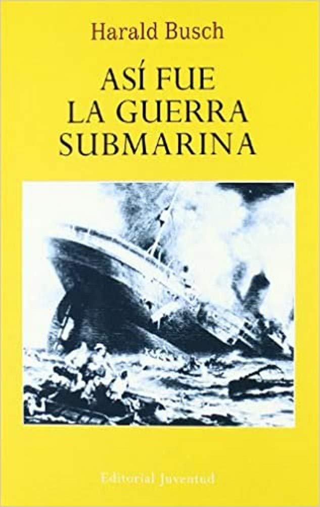 Libro: Así fue la guerra submarina (EN EL MAR Y LA MONTAÑA)
