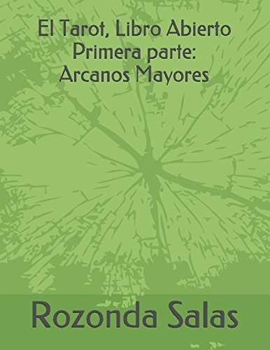 Libro: El Tarot, Libro Abierto (Primera parte:Los Arcanos Mayores) (Spanish Edition)