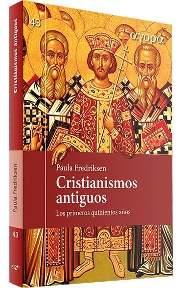 Libro: Cristianismos antiguos: Los primeros quinientos años (Ágora)
