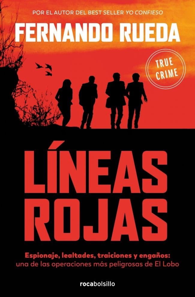 Libro: Líneas rojas: Espionaje, lealtades, traiciones y engaños: una de las operaciones más peligrosas de Mikel Lejarza