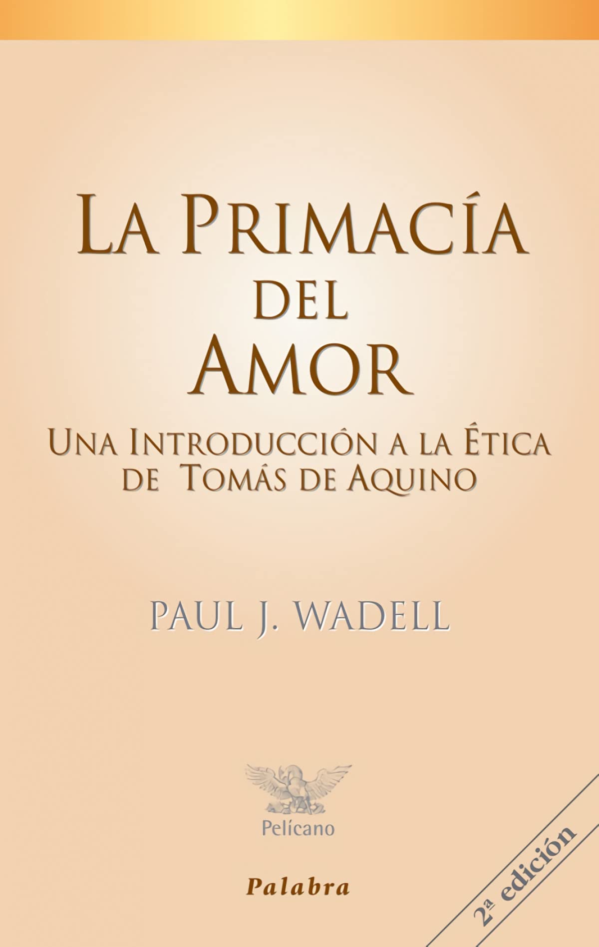 Libro: La primacía del amor: Una introducción a la ética de Tomás de Aquino