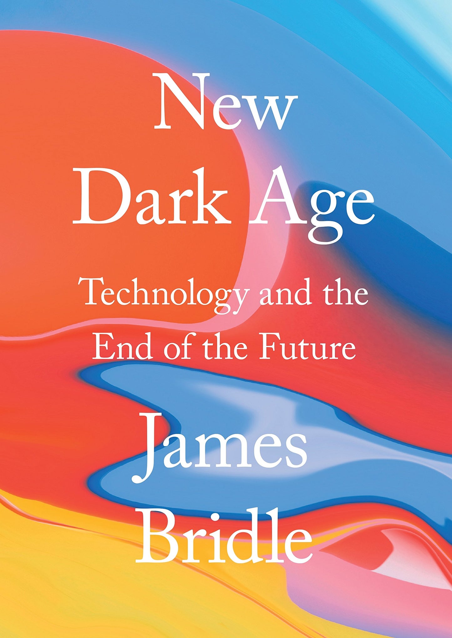 Libro: New Dark Age: Technology and the End of the Future