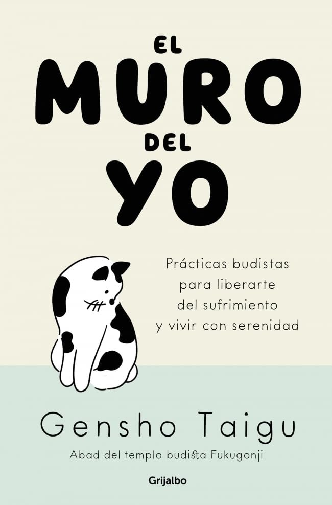 Libro: El muro del yo: Prácticas budistas para liberarte del sufrimiento y vivir con serenidad (Crecimiento personal)