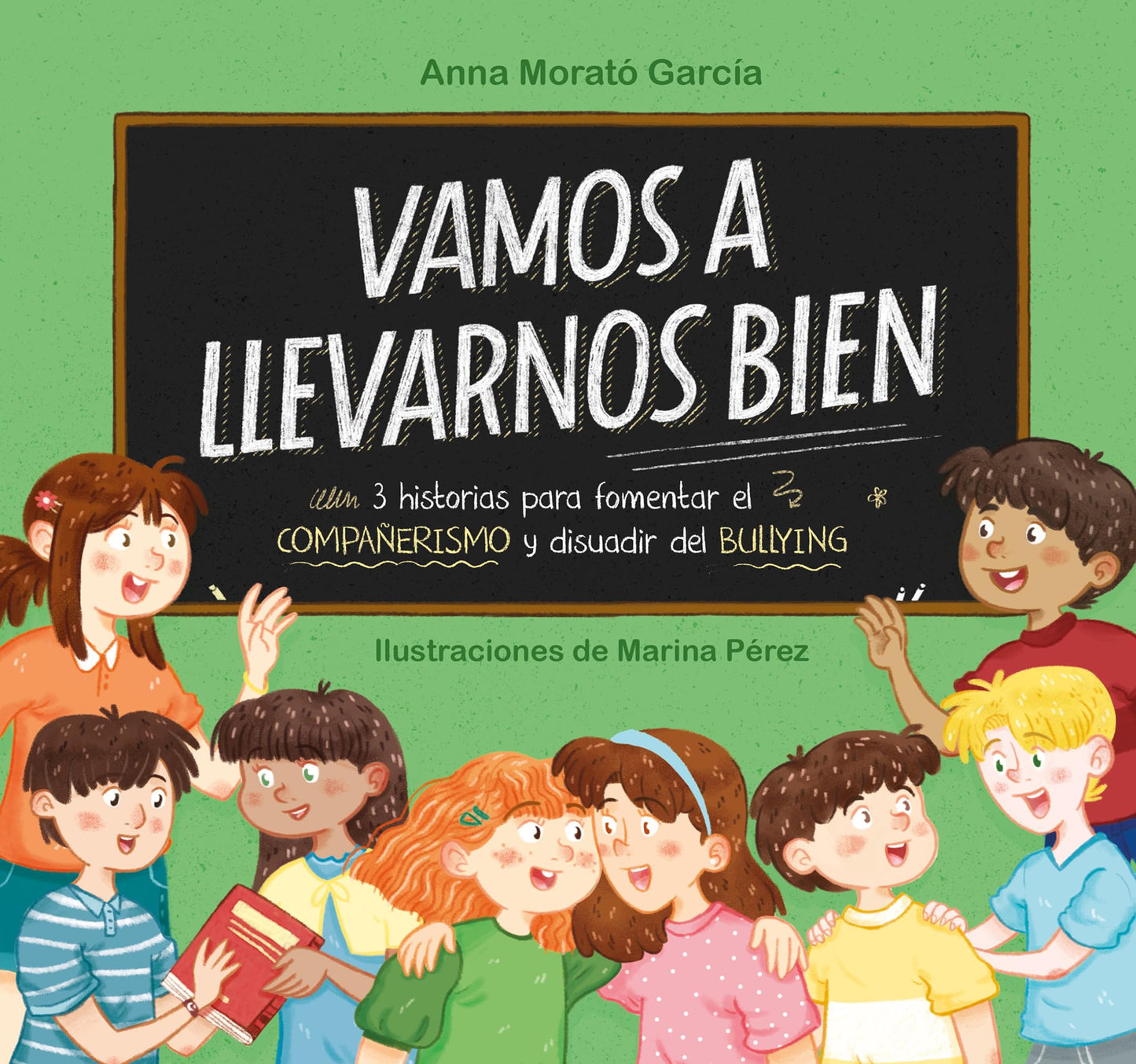 Libro: Vamos a llevarnos bien: 3 historias para fomentar el compañerismo y disuadir el bullying (Emociones, valores y hábitos)