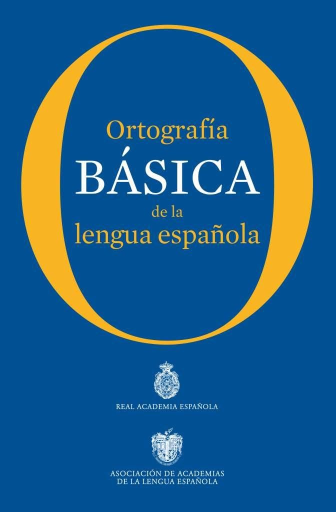 Libro: Ortografía básica de la lengua española (NUEVAS OBRAS REAL ACADEMIA)