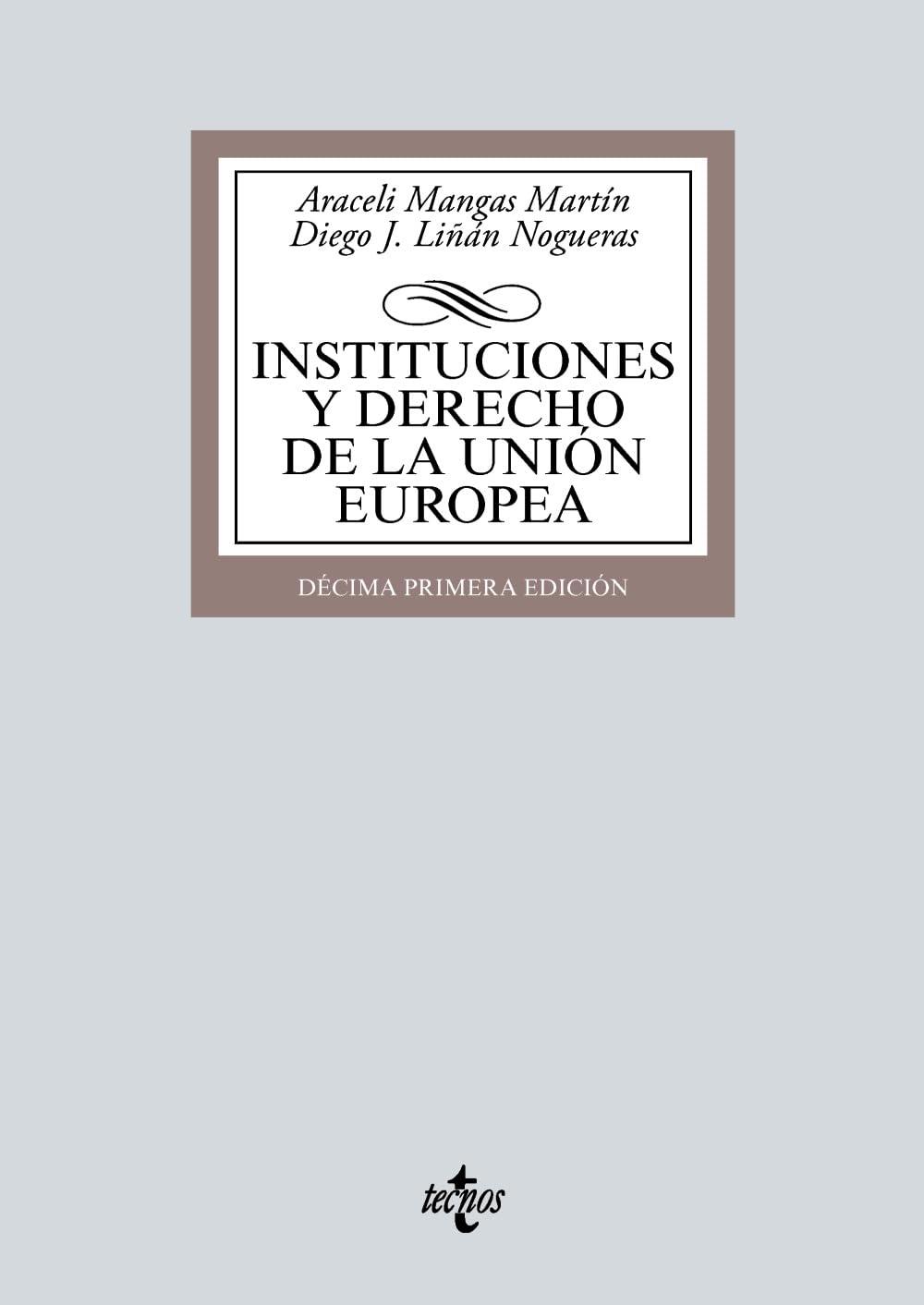 Libro: Instituciones y Derecho de la Unión Europea (Derecho - Biblioteca Universitaria de Editorial Tecnos)