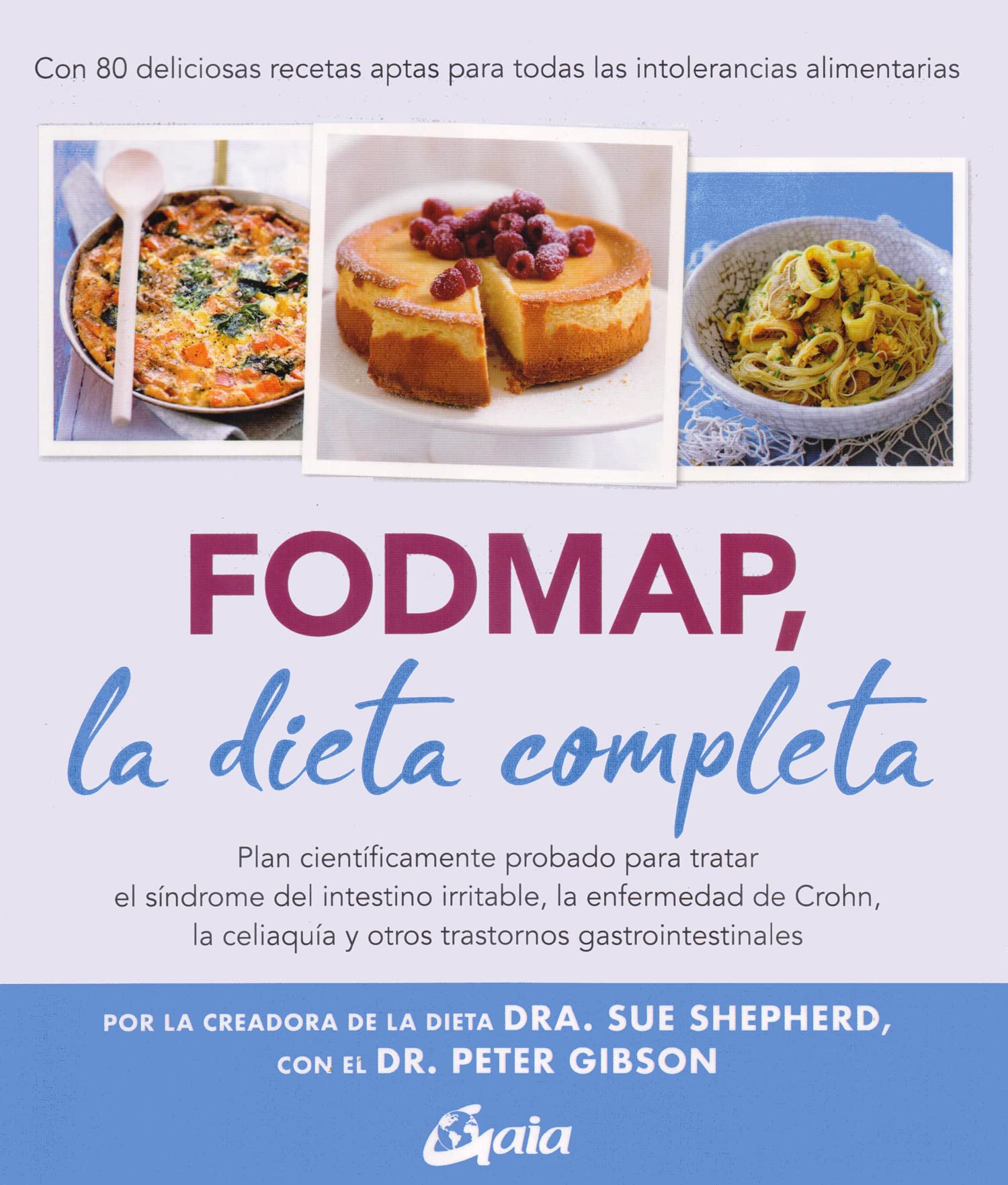 Libro: FODMAP, la dieta completa: Plan científicamente probado para tratar el síndrome del intestino irritable, la enfermedad de Crohn, la celiaquía y otros trastornos gastrointestinales.