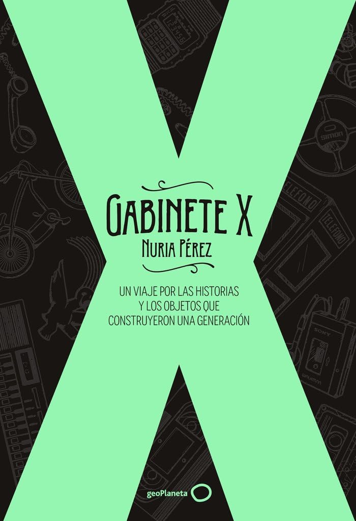 Libro: Gabinete X: Un viaje por las historias y los objetos que construyeron una generación (Varios)