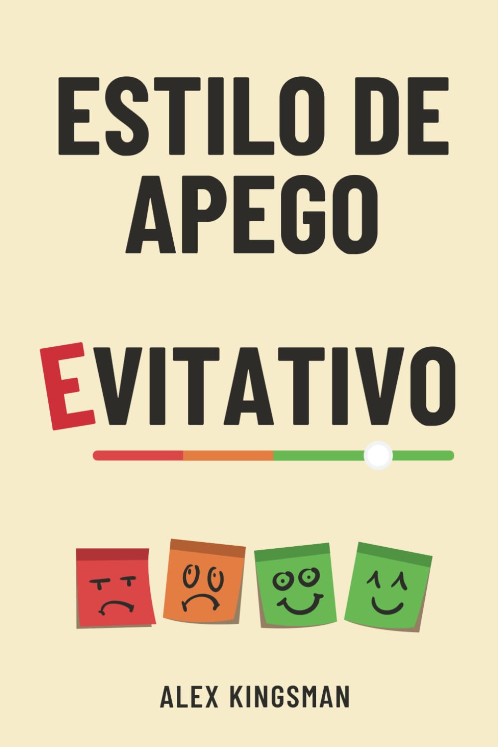 Libro: Estilo de Apego Evitativo: 55 Ejercicios para Superar el Apego Evitativo, Transformar tu Relación y Dejar de Sabotear la Intimidad (Ruta hacia el Apego Seguro)