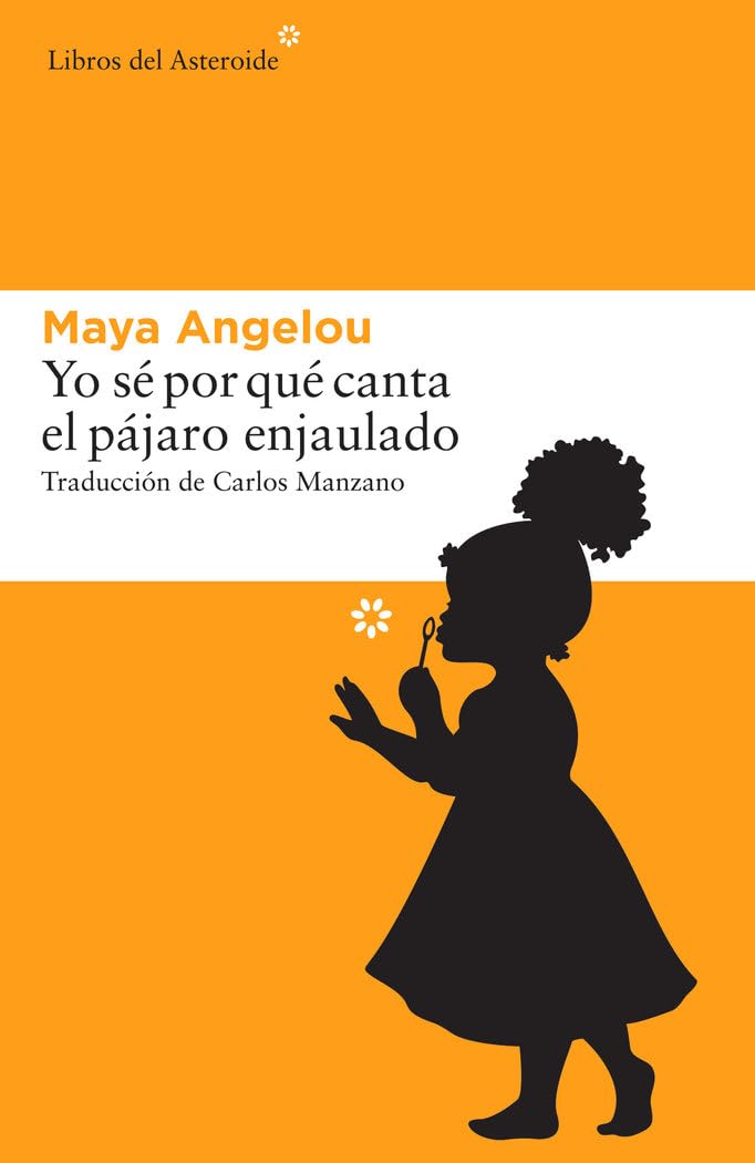 Libro: Yo Sé Por Que Canta El Pájaro Enjaulado: 162 (Libros del Asteroide)