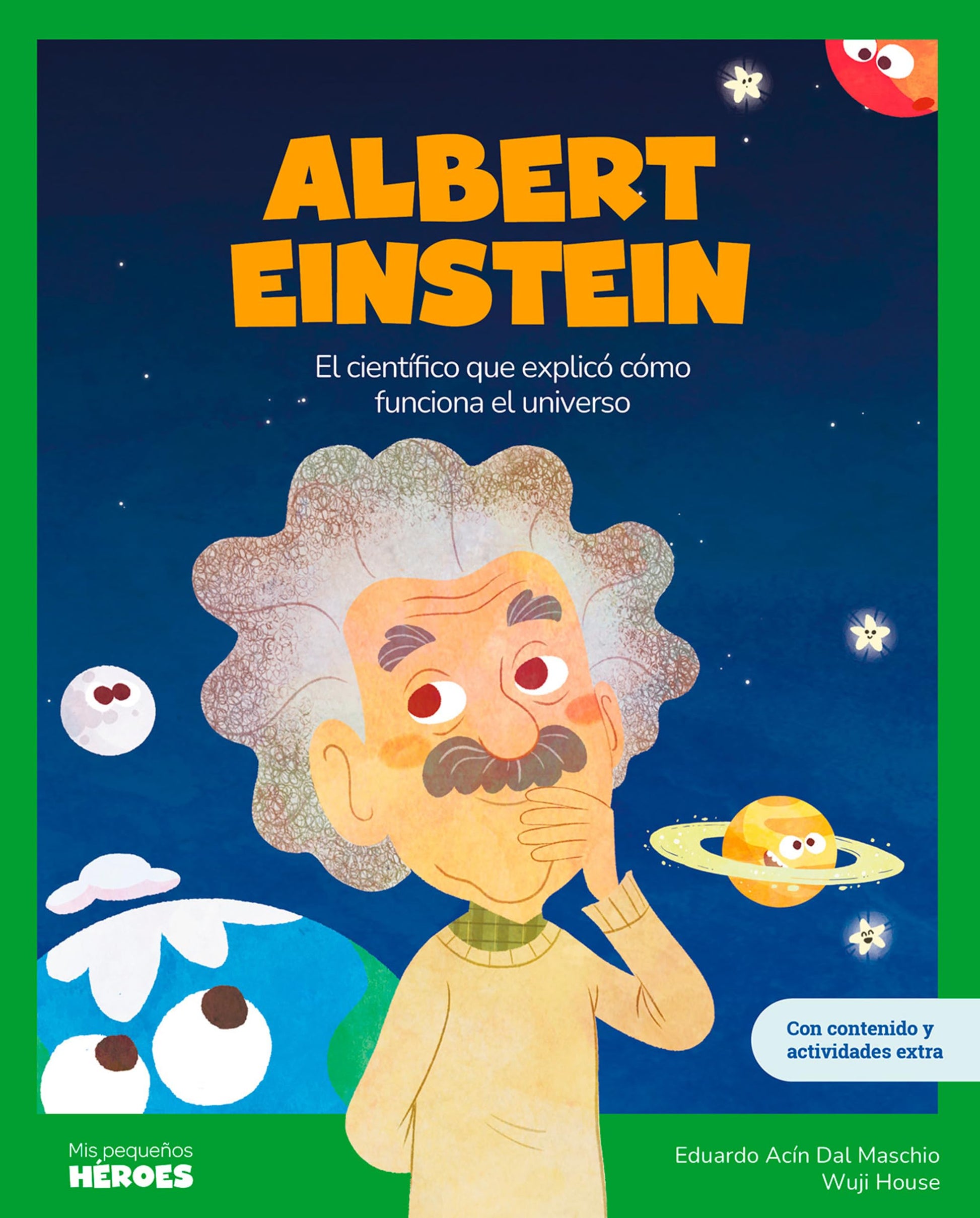 Libro: Albert Einstein.El científico que explicó cómo funciona el universo | Cuentos para niños para conocer a los grandes personajes de la historia y los valores que los inspiraron.