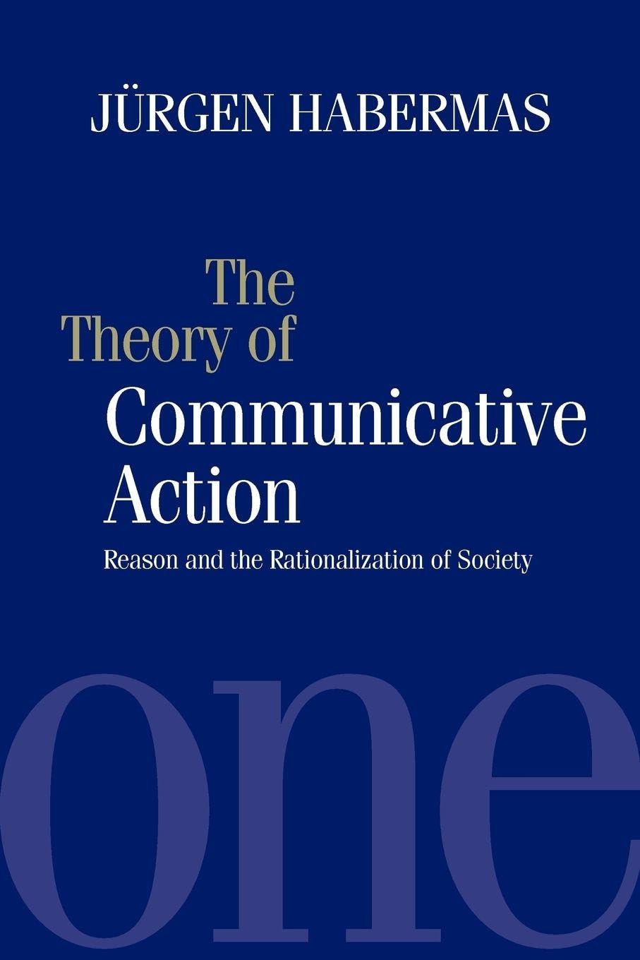 Libro: Theory of Communicative Action, Volume 1: Reason and the Rationalization of Society