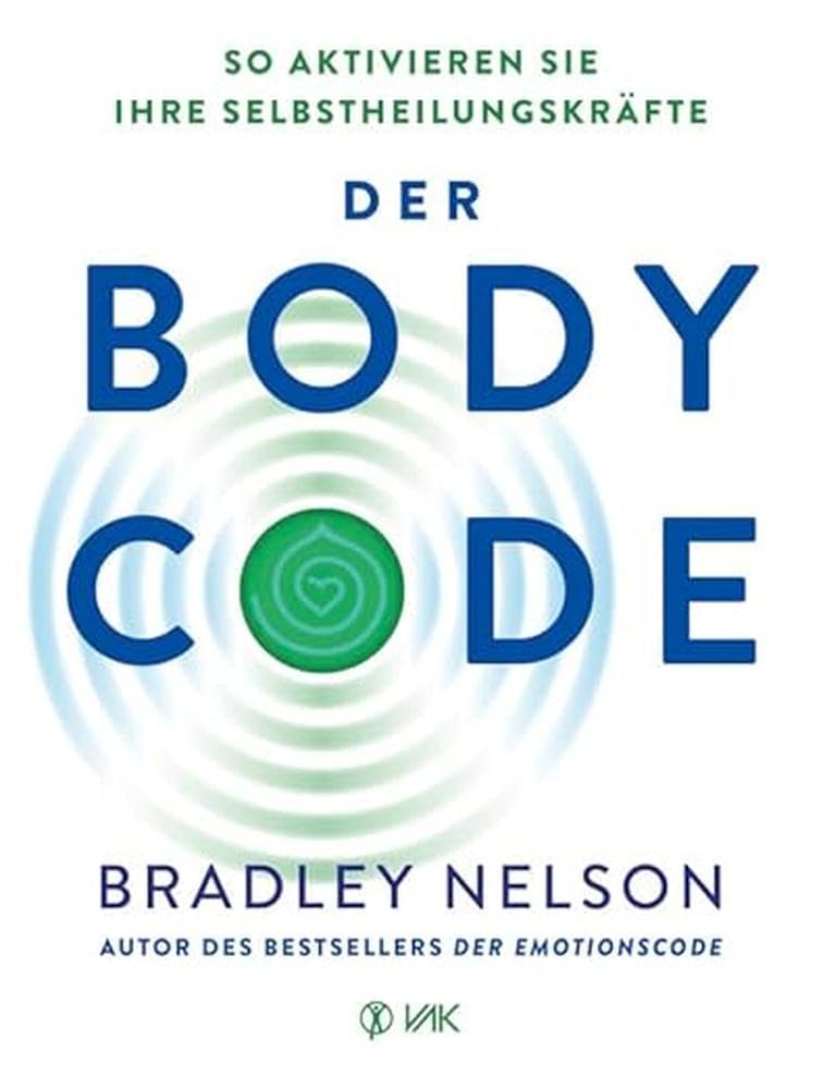 Libro: Der Body-Code: So aktivieren Sie Ihre Selbstheilungskräfte