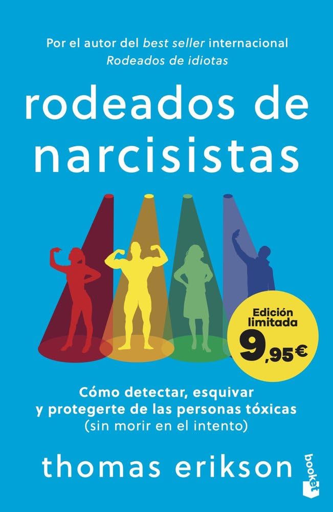 Rodeados de narcisistas: Cómo detectar, esquivar y protegerte de las personas tóxicas (sin morir en el intento) (Colección Especial)