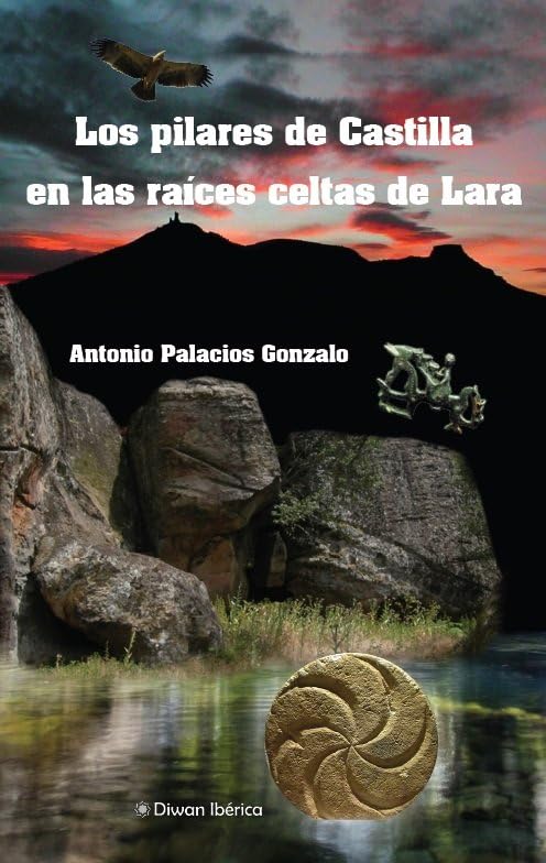 Libro: Los pilares de Castilla en las raíces celtas de Lara