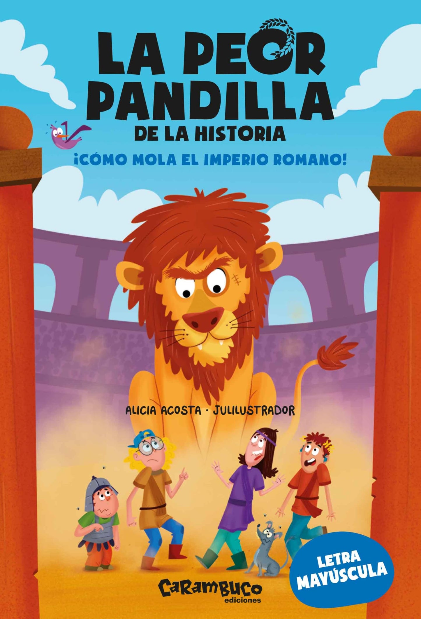 Libro: La peor pandilla de la historia ¡Cómo mola el Imperio romano! Para aprender a leer. Letra mayúscula. 4.º título de la colección de aventuras en tapa blanda. + 6 años (Ya leemos): 3