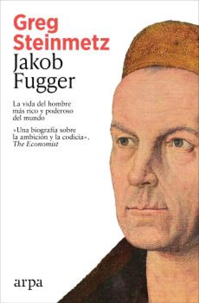 Jakob Fugger: La vida del hombre más rico y poderoso del mundo (Ensayo)