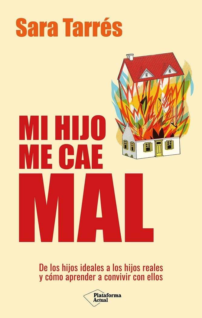 Libro: Mi hijo me cae mal (Plataforma Actual)