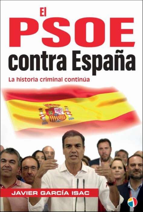 Libro: EL PSOE CONTRA ESPAÑA LA HISTORIA CRIMINAL CONTINÚA