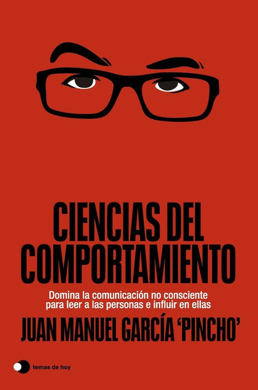 Ciencias del comportamiento: Domina la comunicación no consciente para leer a las personas e influir en ellas (Aprender hoy)