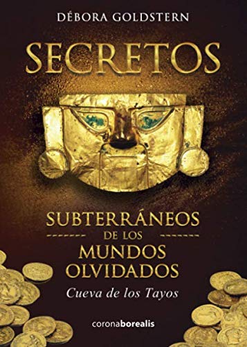 Libro: Secretos Subterráneos de los Mundos Olvidados. Cueva de los Tayos (Spanish Edition)