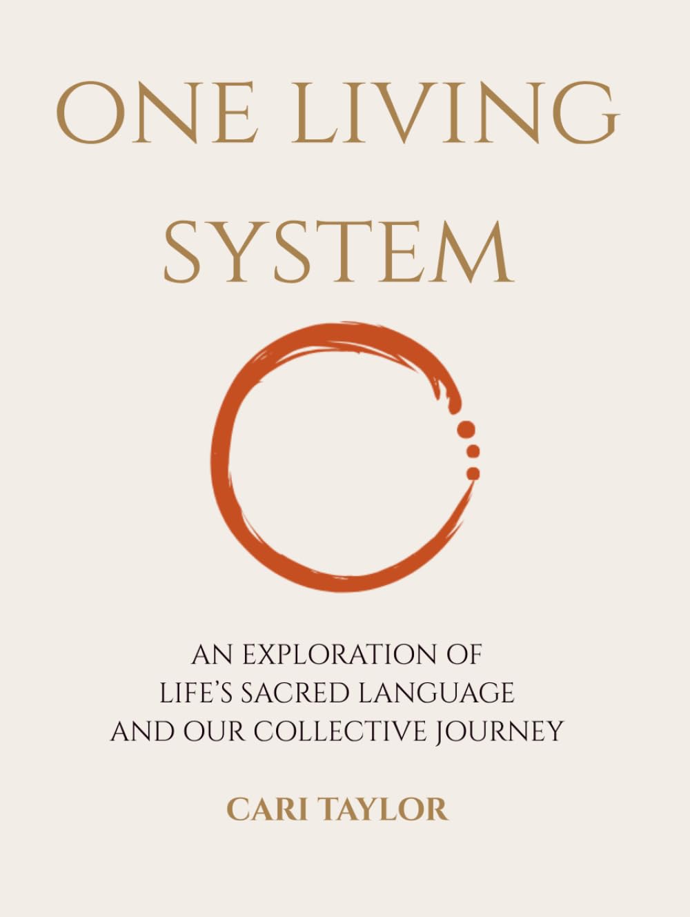 Libro: One Living System: An Exploration Of Life's Sacred Language And Our Collective Journey