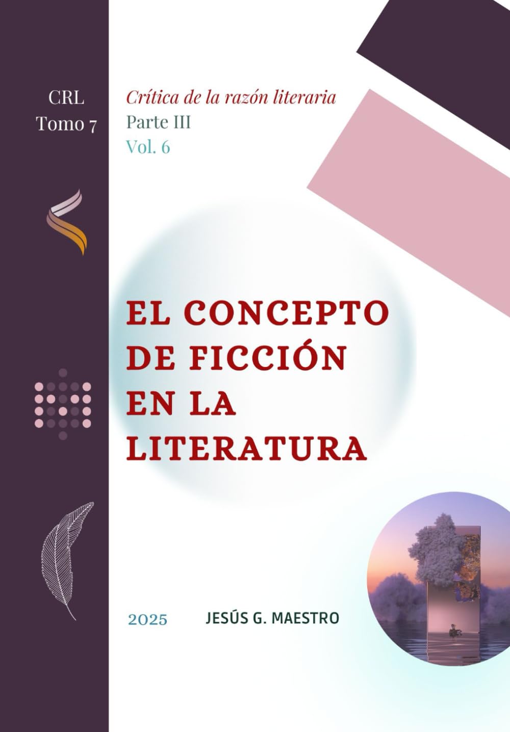 Libro: El concepto de ficción en la literatura: Una teoría de la ficción desde los presupuestos metodológicos de la Crítica de la razón literaria (Spanish Edition)