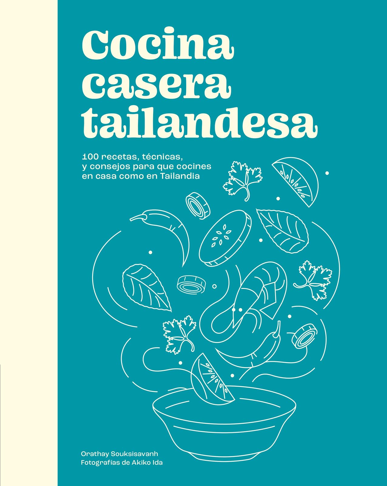 Libro: Cocina casera tailandesa: 100 recetas, técnicas, y consejos para que cocinesen casa como en Tailandia (COCINAS DEL MUNDO)