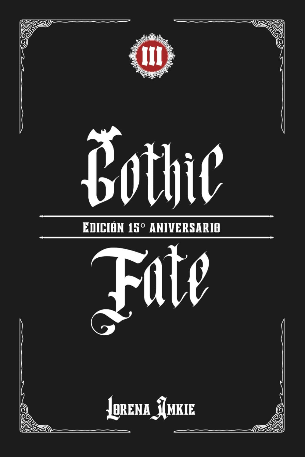 Libro: Gothic Fate (Trilogía Gótica de Lorena Amkie)