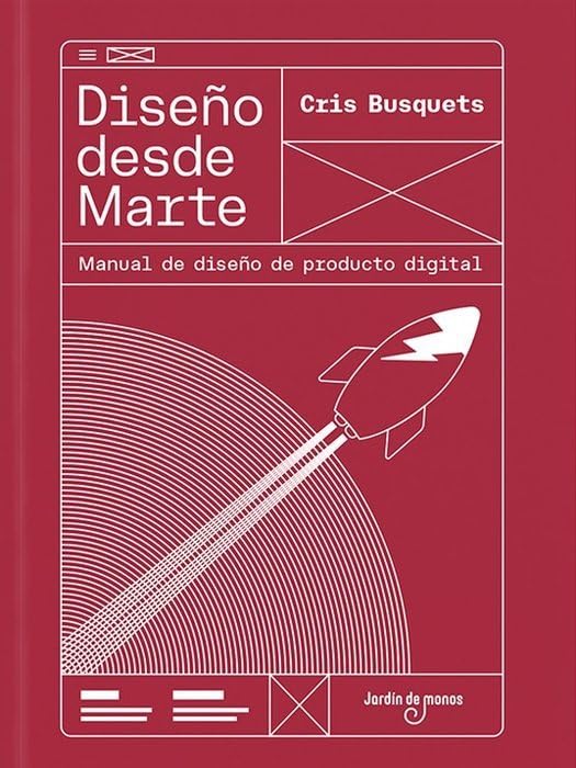 Libro: Diseño desde Marte: Manual de diseño de producto digital (SIN COLECCION)
