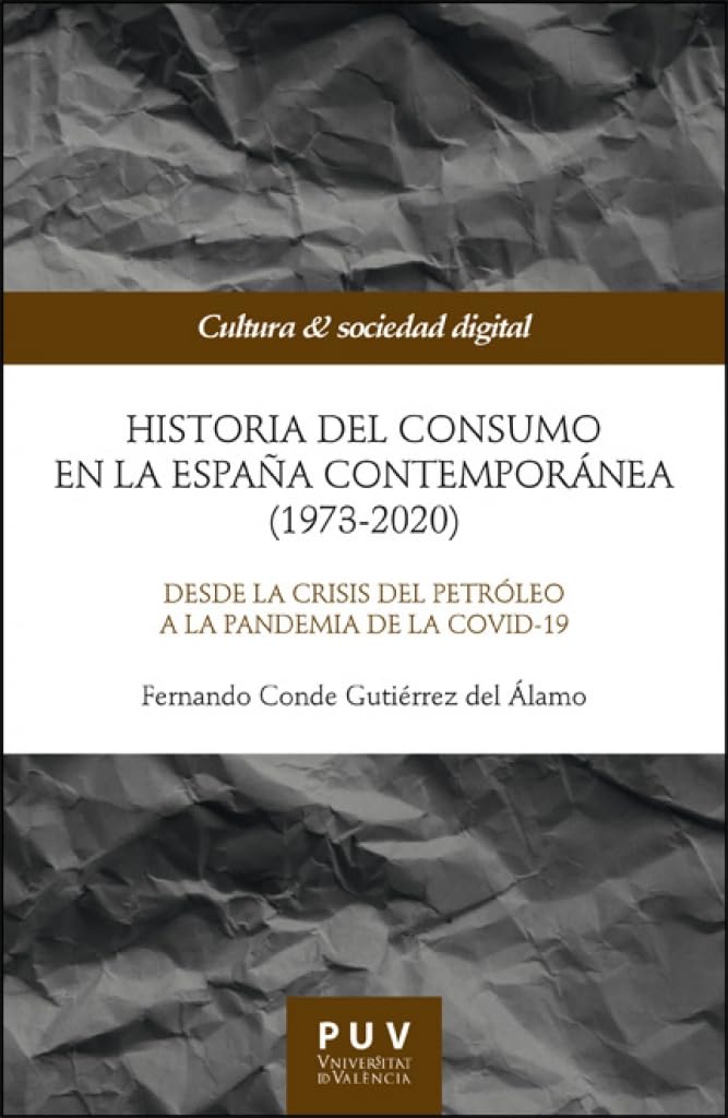 Libro: Historia del consumo en la España contemporánea (1973-2020): Desde la crisis del petróleo a la pandemia de la COVID-19