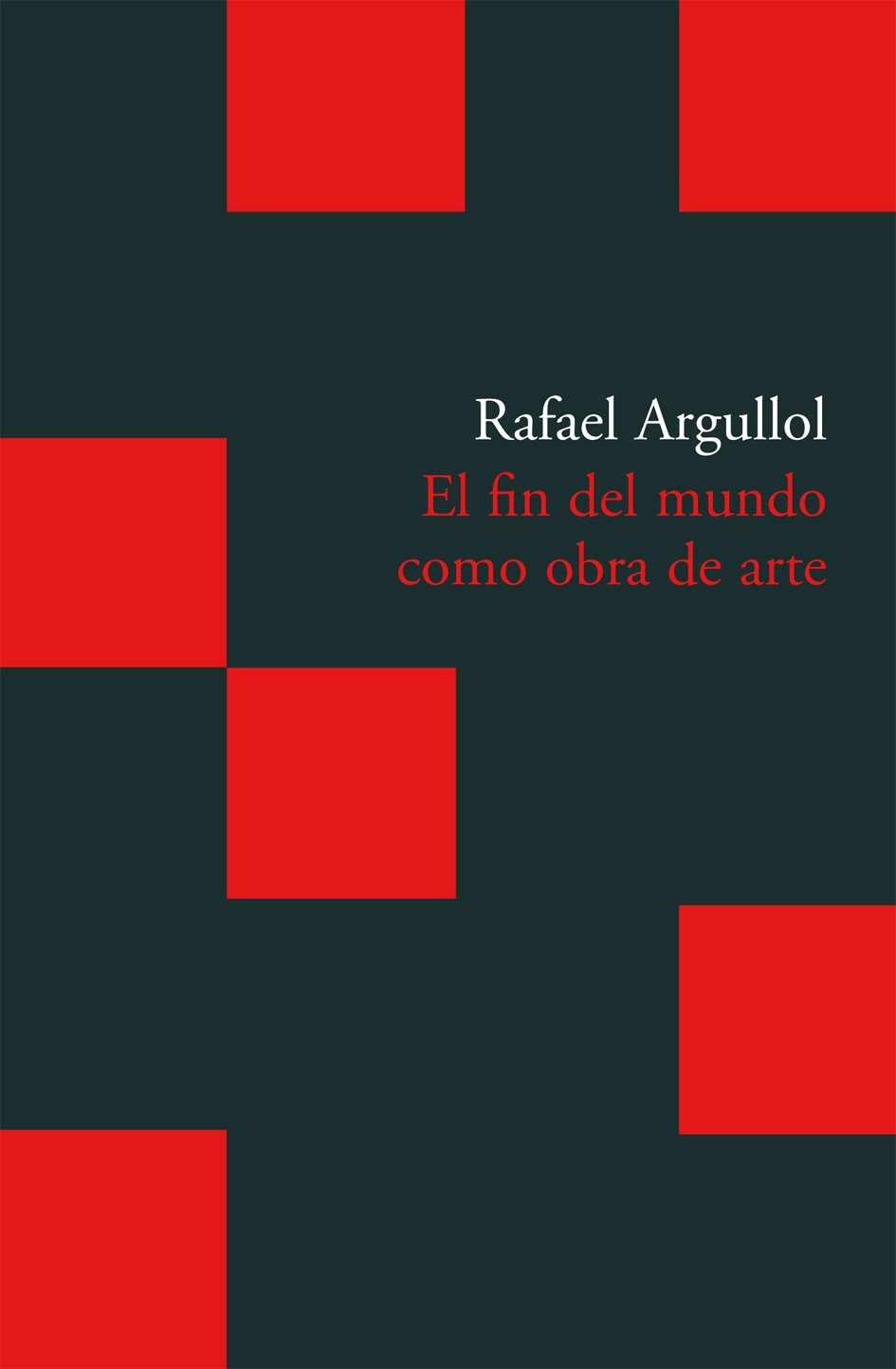 Libro: El fin del mundo como obra de arte (Acantilado Bolsillo)