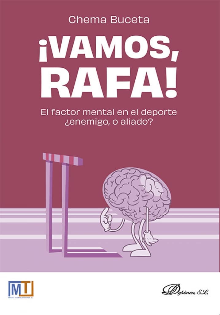 Libro: ¡Vamos, Rafa!: El factor mental en el deporte ¿enemigo, o aliado?