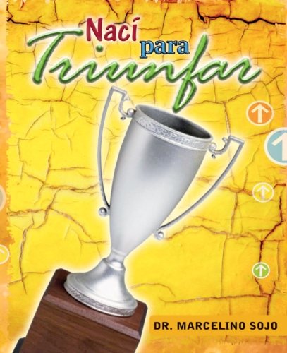 Libro: Nací Para Triunfar: No nacimos para perder sino para ganar (Spanish Edition)