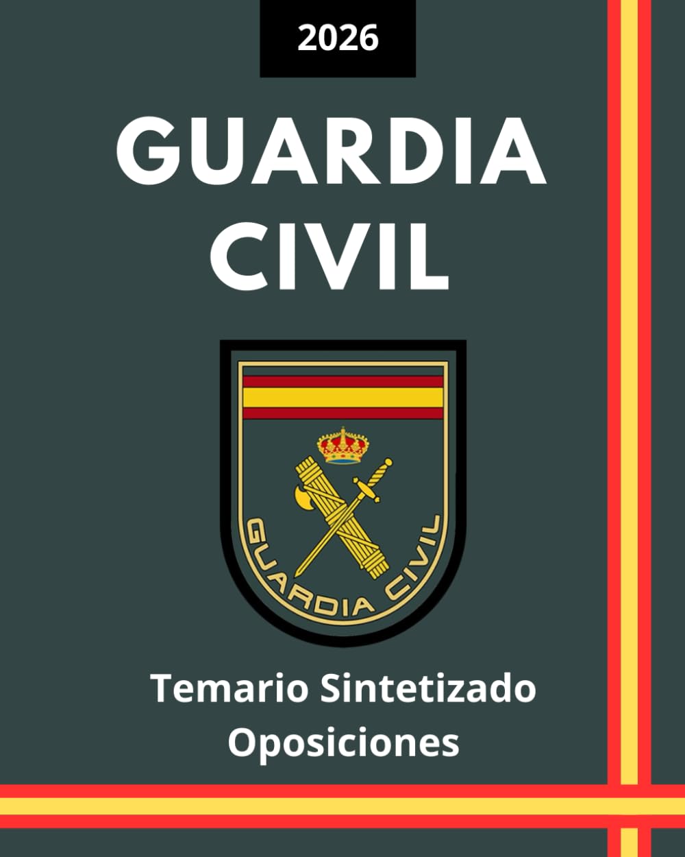 Libro: Oposiciones Guardia Civil España 2026: Temario Sintetizado y Actualizado