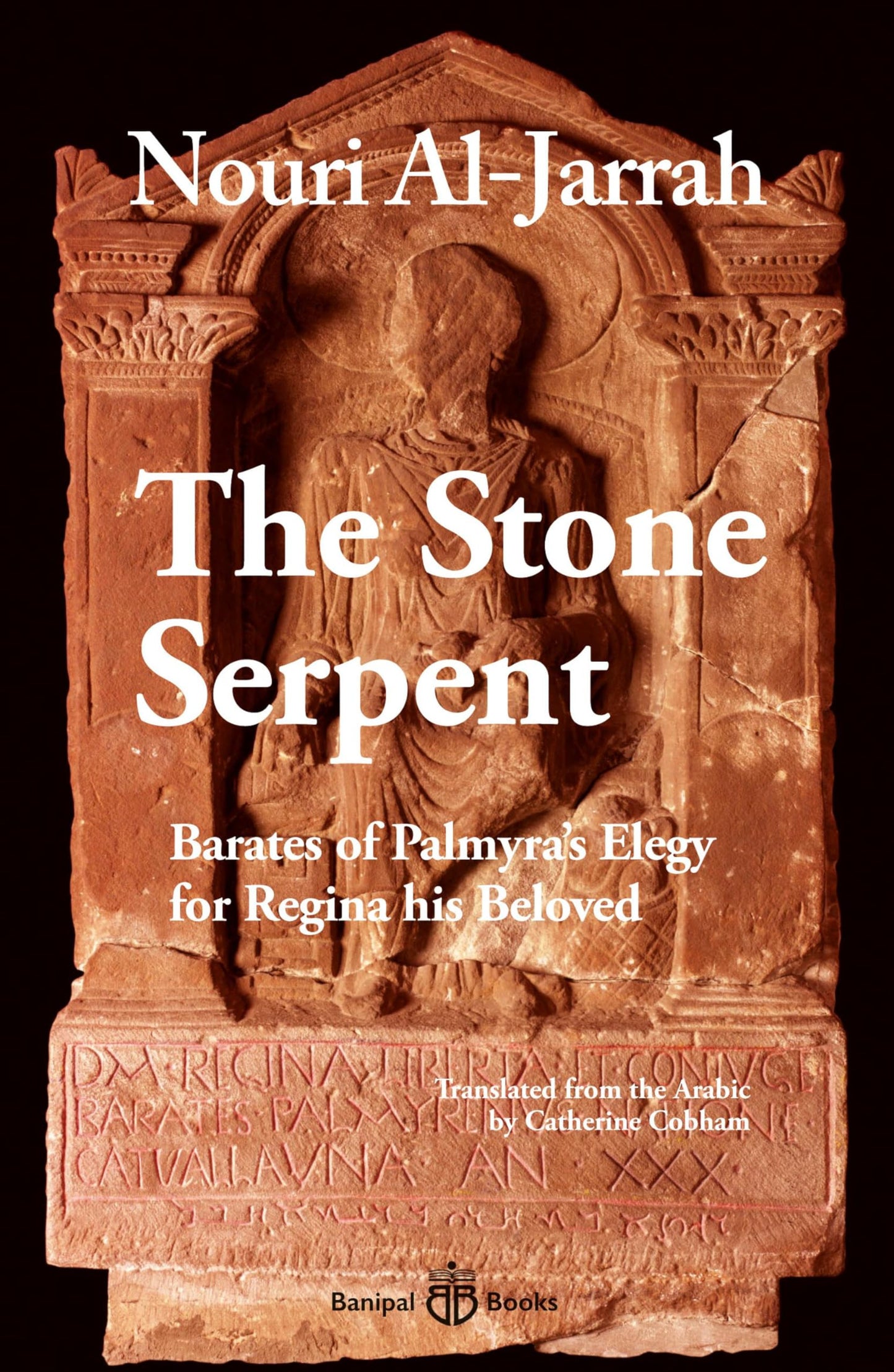 Libro: The Stone Serpent: Barates of Palmyra’s Elegy for Regina his Beloved