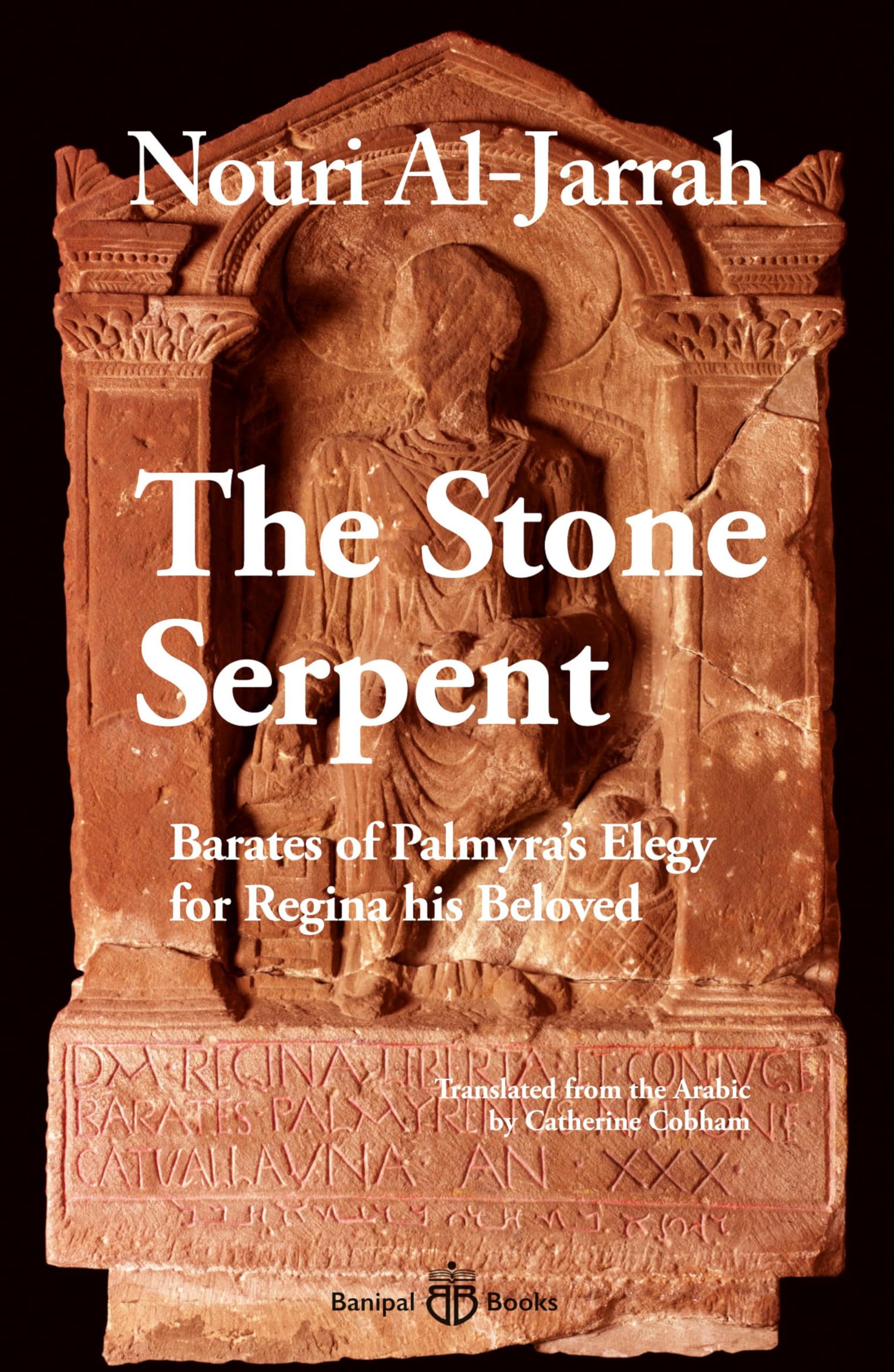 Libro: The Stone Serpent: Barates of Palmyra’s Elegy for Regina his Beloved