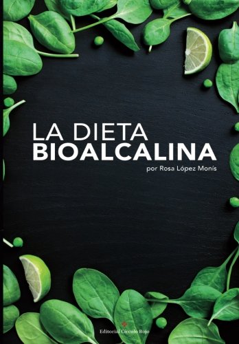 Libro: La Dieta BioAlcalina: Descubre como mejorar tu salud y equilibrio de una manera natural y biológica a través de la dieta alcalina (Spanish Edition)