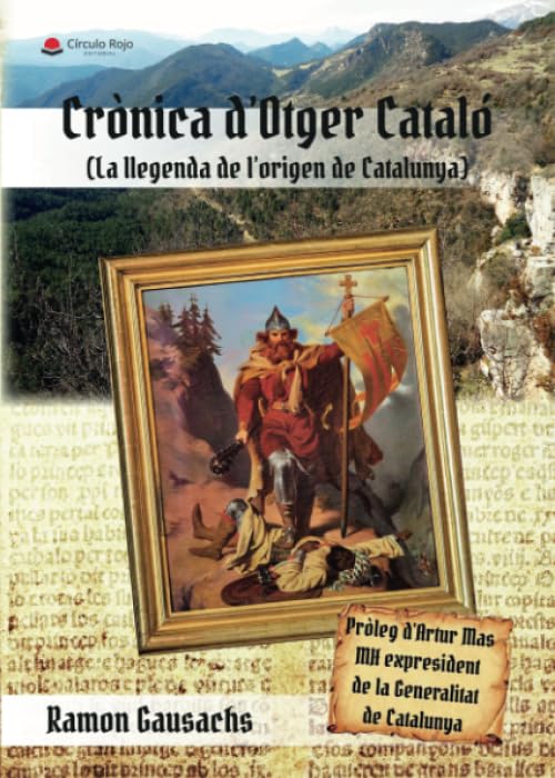 Libro: Crònica d’Otger Cataló (La llegenda de l’origen de Catalunya) (Catalan Edition)