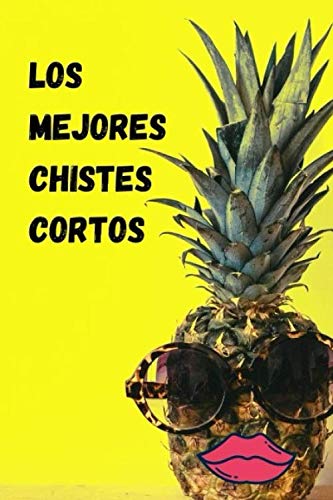 Libro: LOS MEJORES CHISTES CORTOS: No podrás parar de reírte