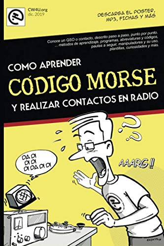 Libro: Como aprender CÓDIGO MORSE y realizar contactos en radio.: - Nuevo manual paso a paso, fácilmente, desde lo básico hasta la transmisión. Por EA7HYD