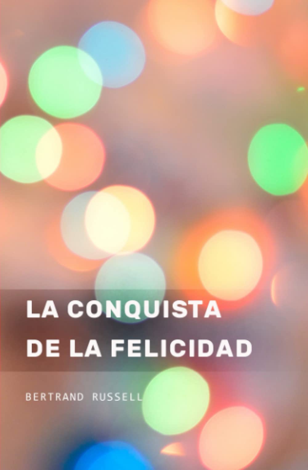 Libro: La conquista de la felicidad