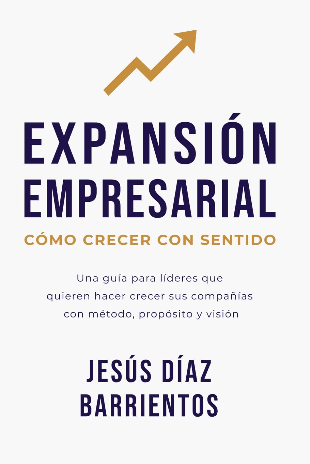 Libro: Expansión Empresarial: Cómo crecer con sentido