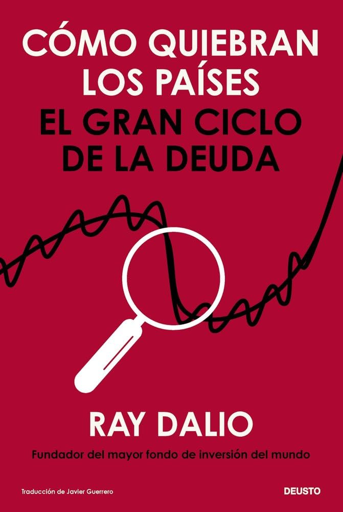 Libro: Cómo quiebran los países: El gran ciclo de la deuda (Deusto)