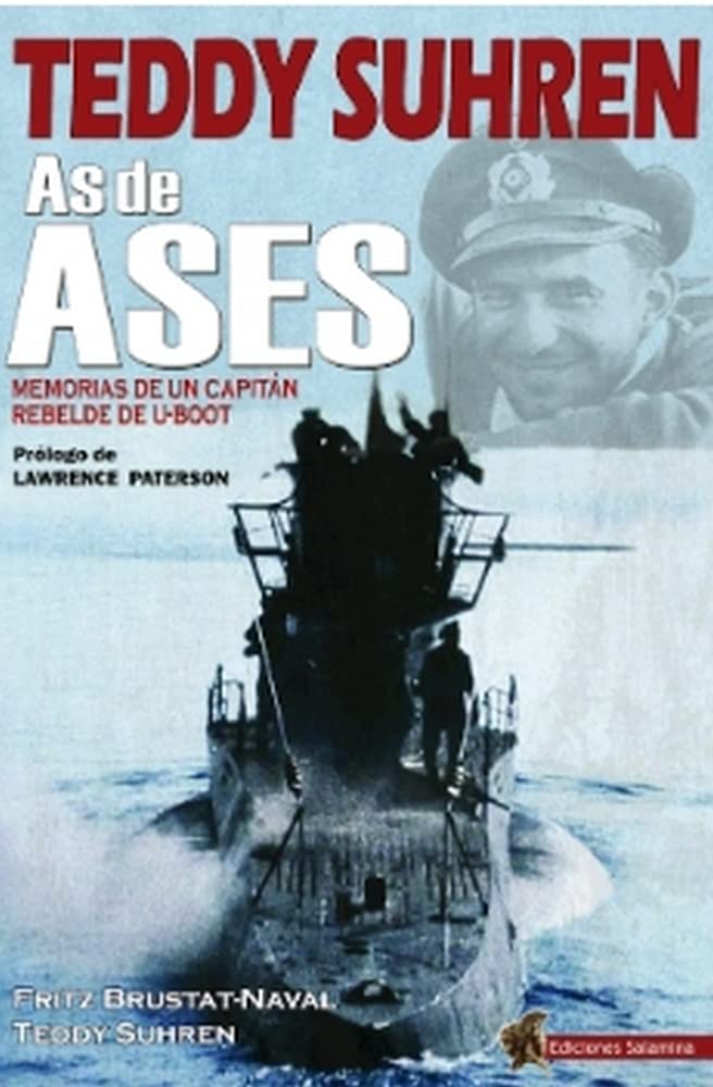 Libro: TEDDY SUHREN AS DE ASES: Memorias de un capitán rebelde de U-Boot (SIN COLECCION)