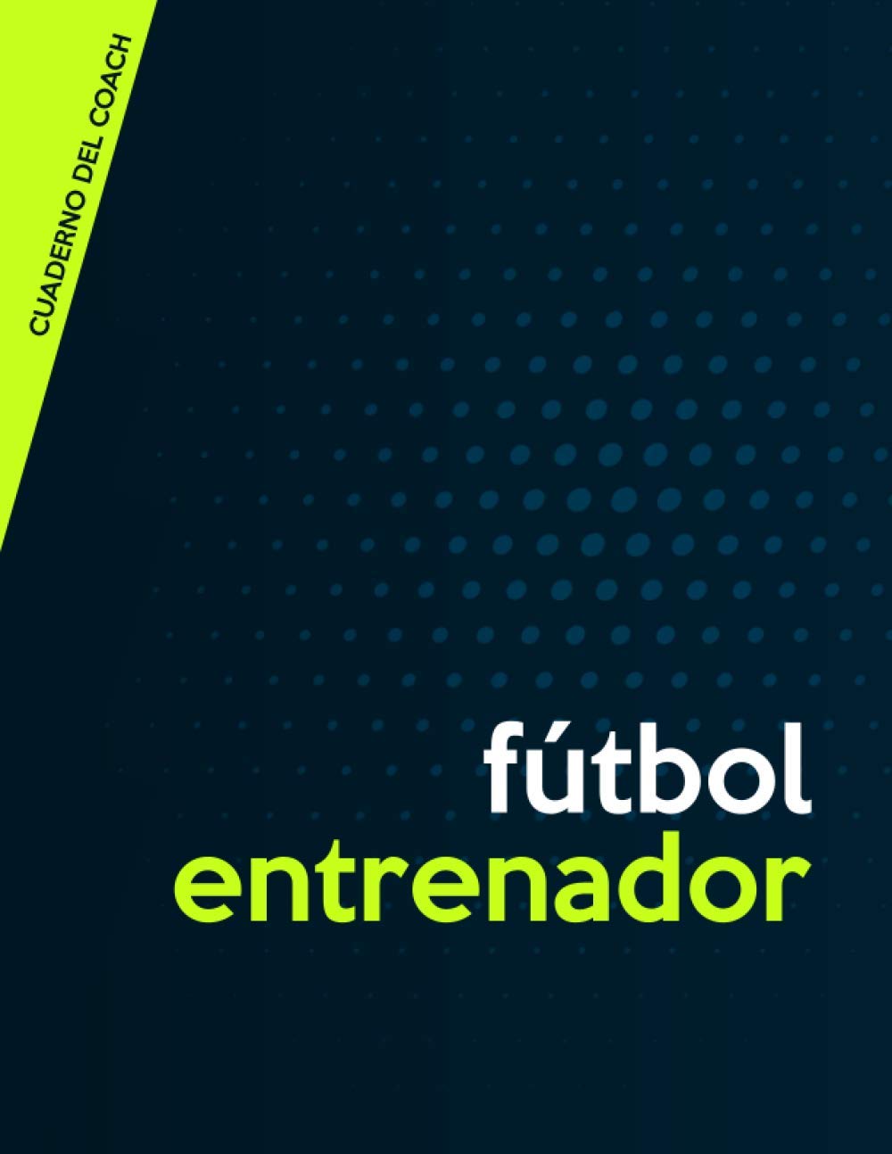 Libro: El Secreto de los Entrenadores de Fútbol: Descrubra el Cuaderno que organiza los mejores entrenadores (160 páginas) - Temporada entera - Plantillas de ... 21,59 cm x 27,94 cm (Spanish Edition)
