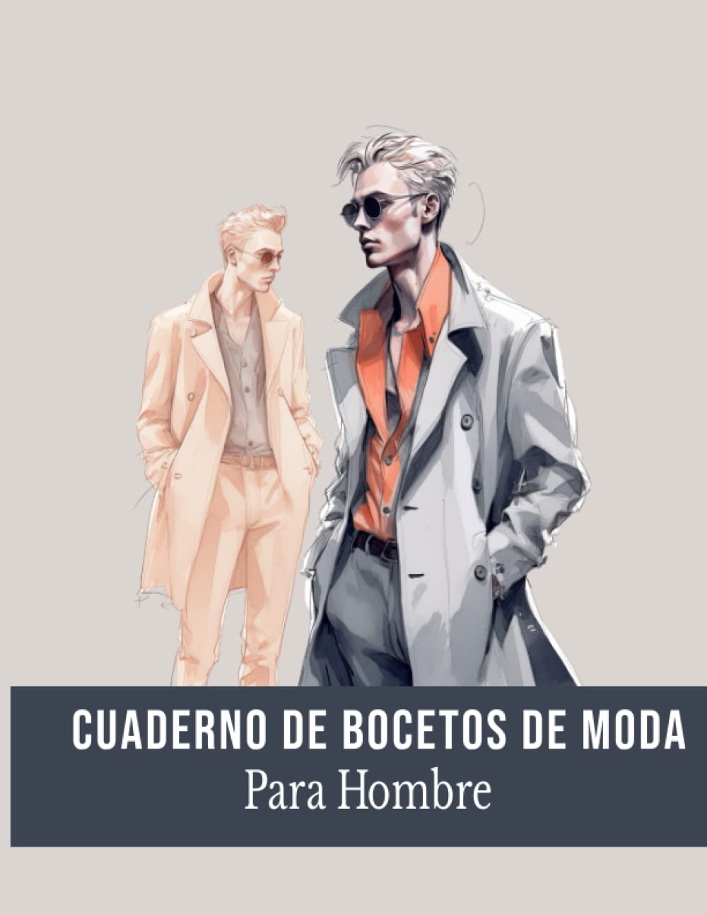 Libro: Cuaderno de Bocetos de Moda (Spanish): Para Hombres de Moda con Plantillas de Figuras. Cuaderno de dibujo de bocetos para el Diseño de Ropa, ... de Moda y Artistas (Spanish Edition)