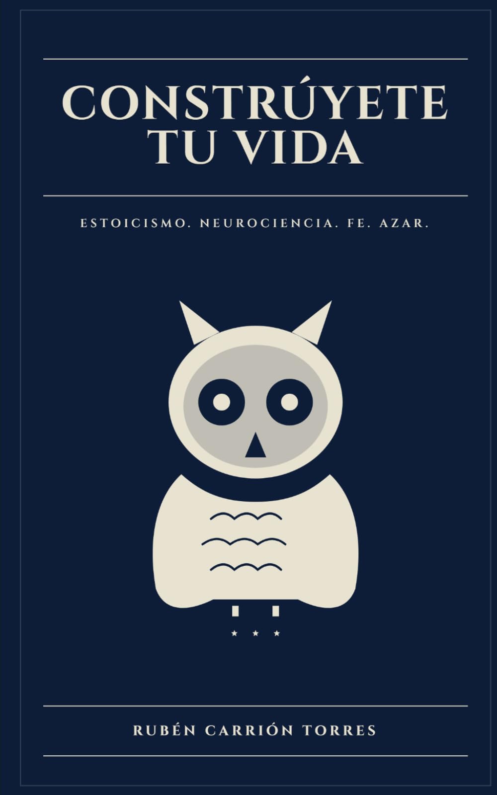Libro: Constrúyete tu vida: Estoicismo, neurociencia, fe y azar (Spanish Edition)