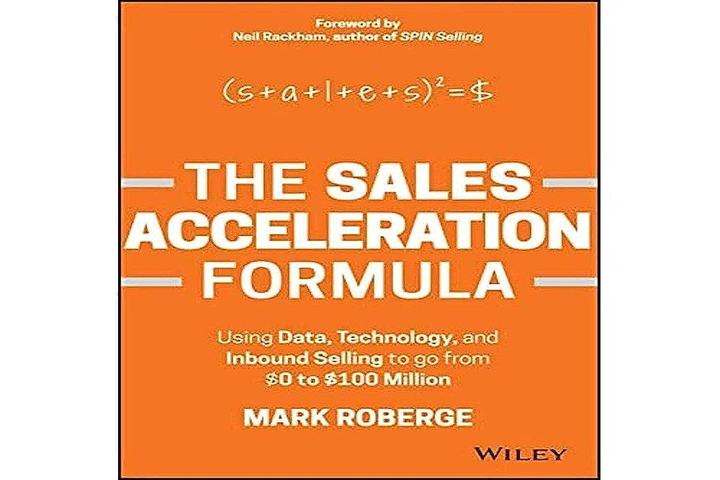 Libro: The Sales Acceleration Formula: Using Data, Technology, and Inbound Selling to go from $0 to $100 Million
