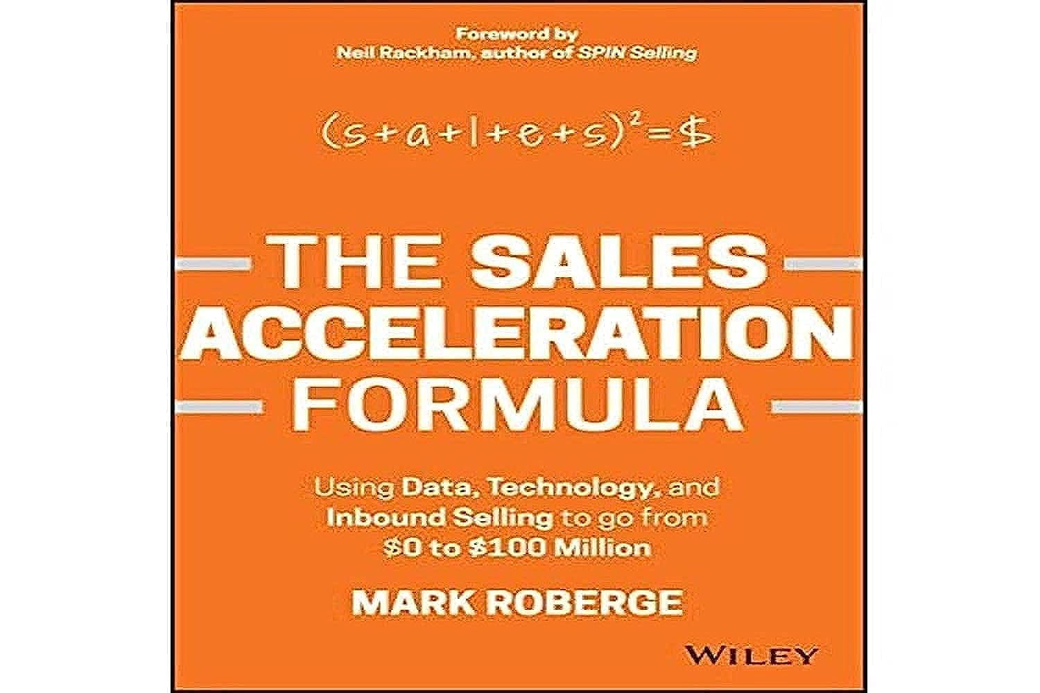 Libro: The Sales Acceleration Formula: Using Data, Technology, and Inbound Selling to go from $0 to $100 Million